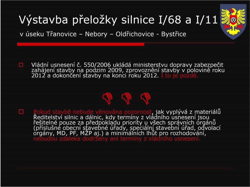 I to je pozdě.