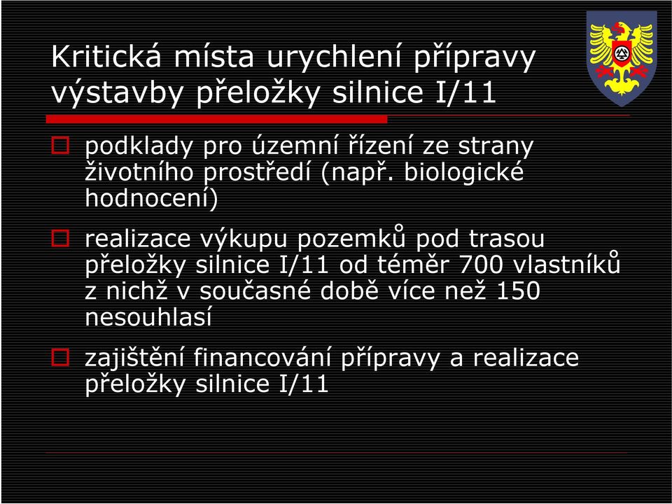 biologické hodnocení) realizace výkupu pozemků pod trasou přeložky silnice I/11 od
