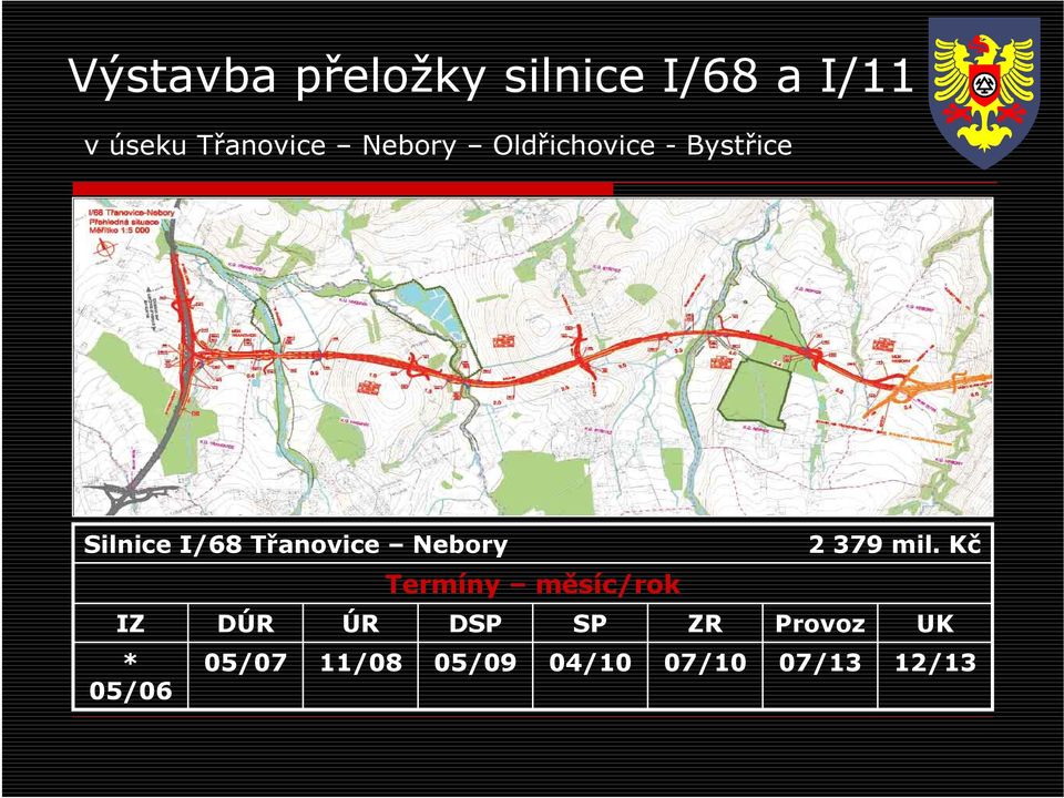 Nebory IZ * 05/06 DÚR 05/07 ÚR 11/08 Termíny měsíc/rok