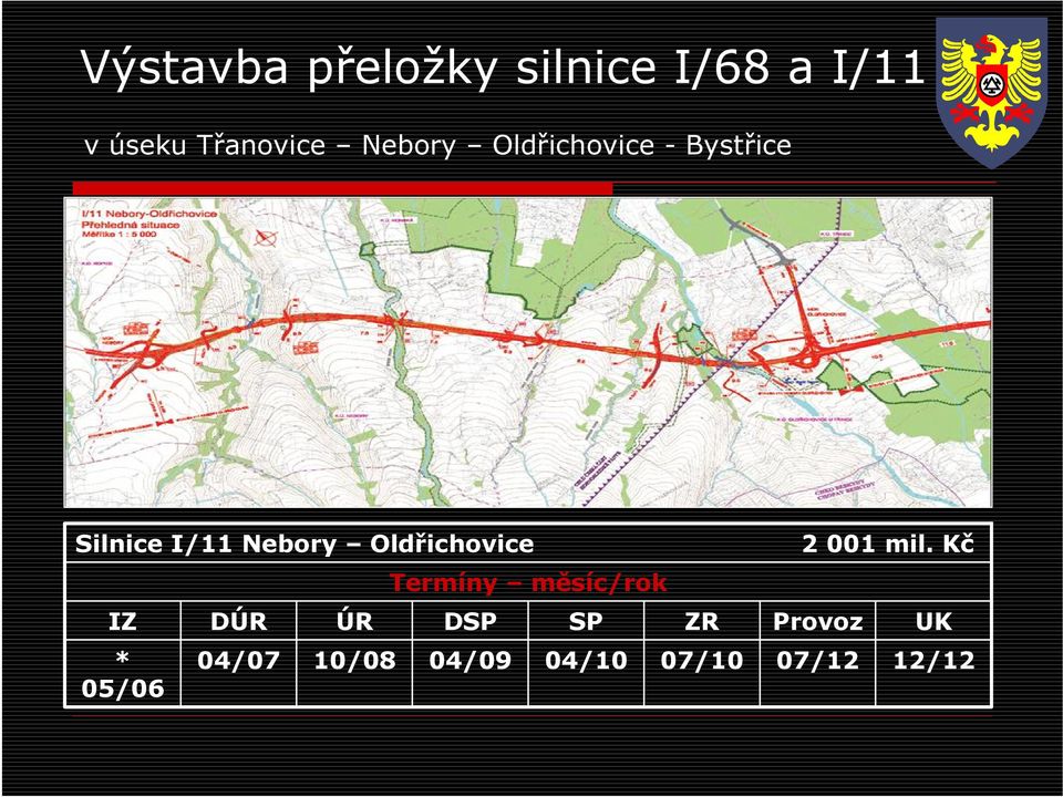 Oldřichovice IZ * 05/06 DÚR 04/07 ÚR 10/08 Termíny
