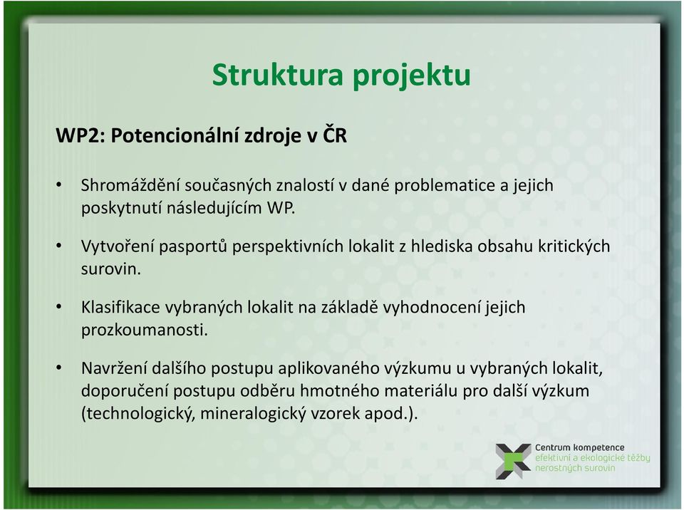 Klasifikace vybraných lokalit na základě vyhodnocení jejich prozkoumanosti.