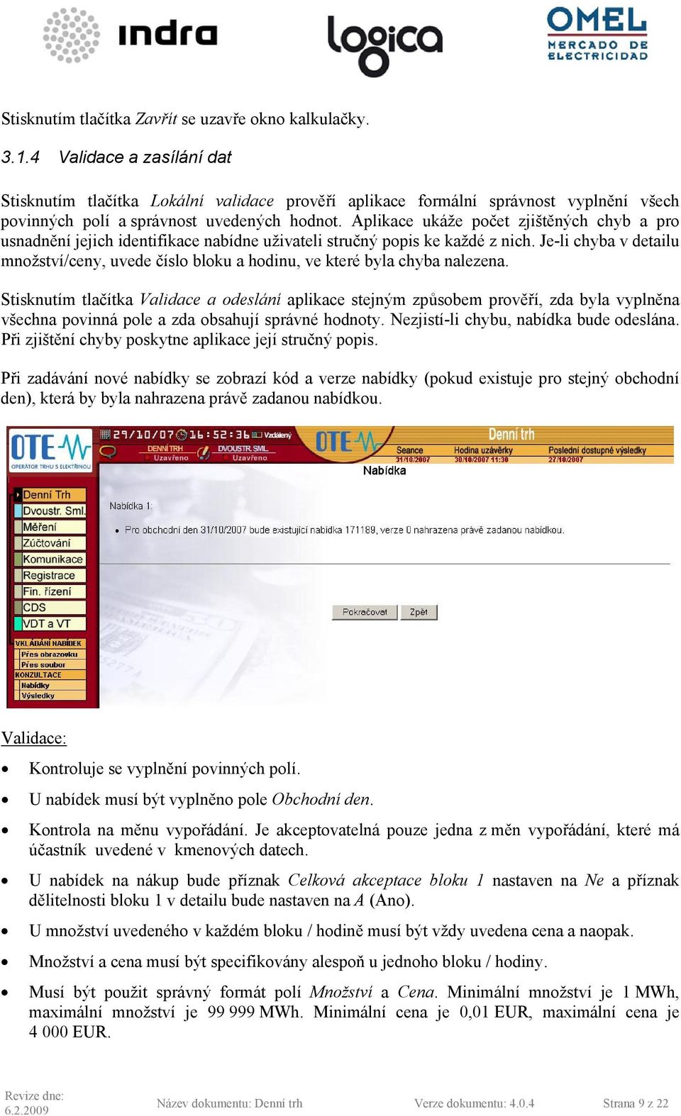 Aplikace ukáže počet zjištěných chyb a pro usnadnění jejich identifikace nabídne uživateli stručný popis ke každé z nich.
