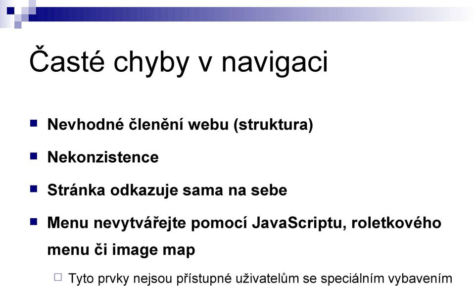 nevytvářejte pomocí JavaScriptu, roletkového menu či