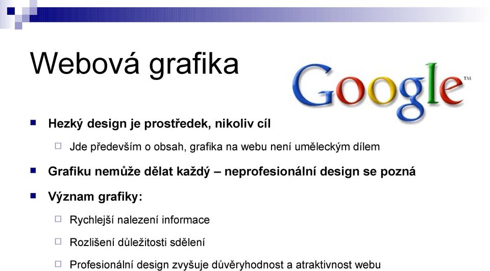 neprofesionální design se pozná Význam grafiky: Rychlejší nalezení informace