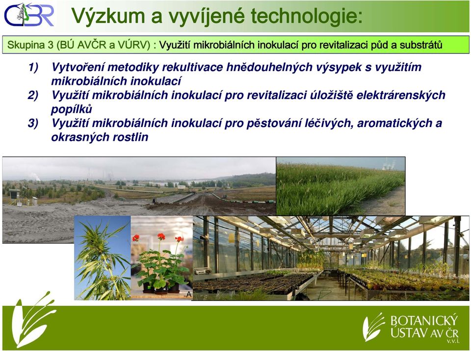 inokulací 2) Využití mikrobiálních inokulací pro revitalizaci úložiště elektrárenských