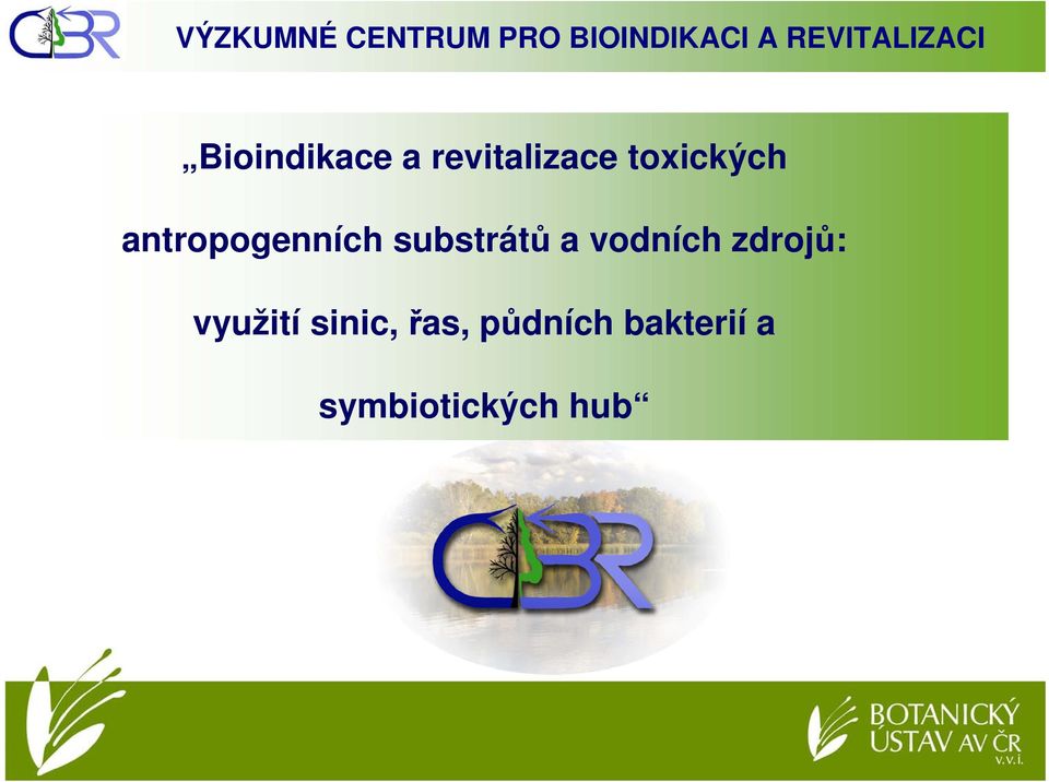 toxických antropogenních substrátů a vodních