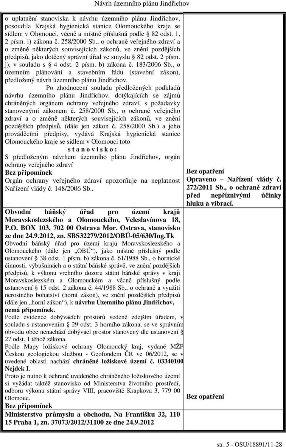 183/2006 Sb., o územním plánování a stavebním řádu (stavební zákon), předložený návrh územního plánu Jindřichov.