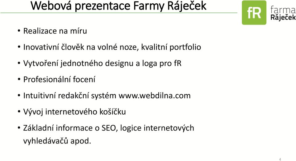 Profesionální focení Intuitivní redakční systém www.webdilna.