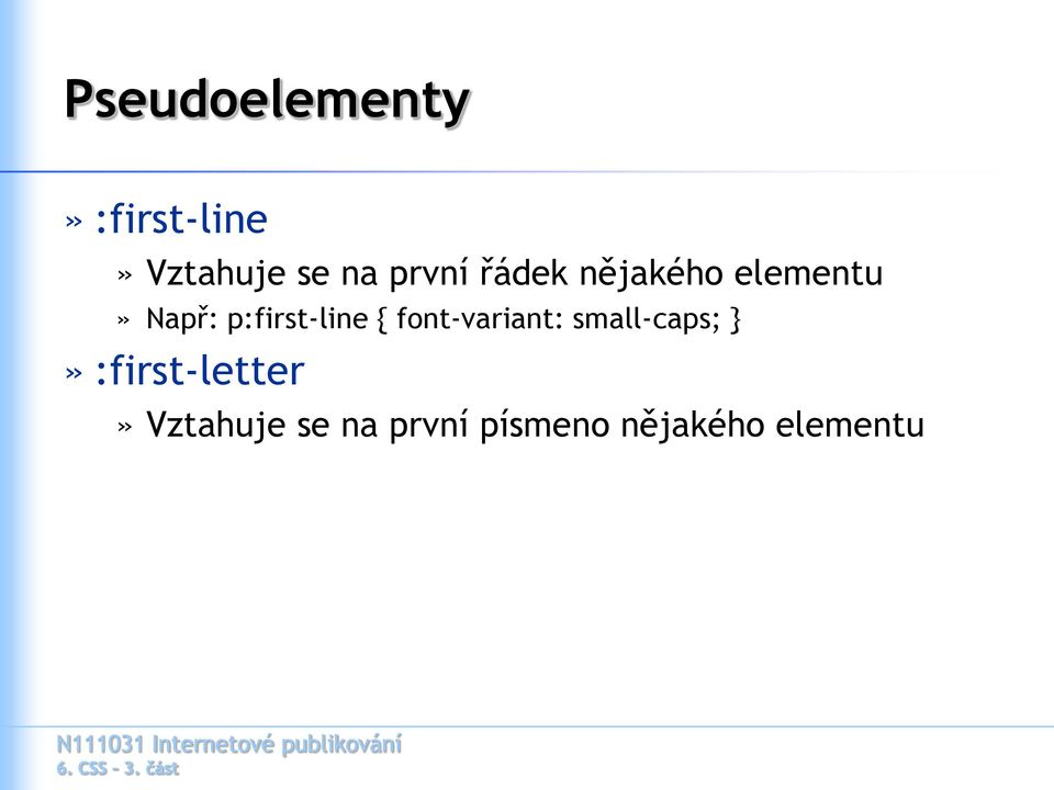 p:first-line { font-variant: small-caps; }»