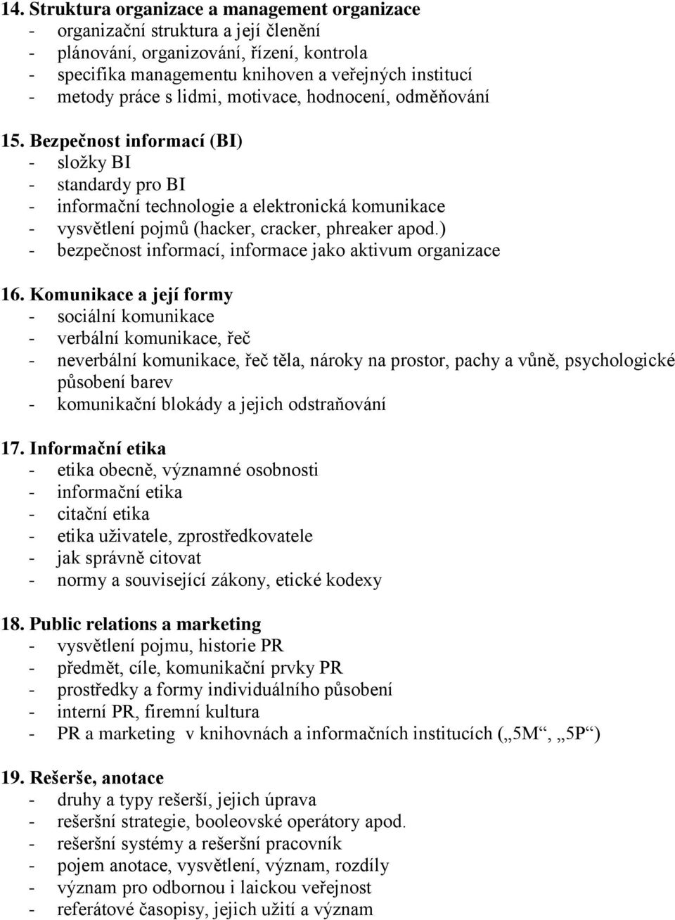 Bezpečnost informací (BI) - složky BI - standardy pro BI - informační technologie a elektronická komunikace - vysvětlení pojmů (hacker, cracker, phreaker apod.