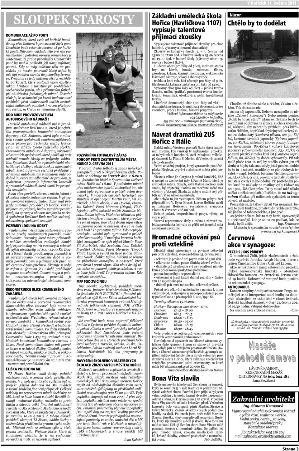 ČERVNA 2011 MFF POD ZVIČINOU NAVÝŠENÍ ŠKOLNÉHO V MATEŘSKÝCH ŠKOLÁCH ZŘIZOVANÝCH MĚSTEM HOŘICE Základní umělecká škola Hořice (Havlíčkova 1107) vypisuje