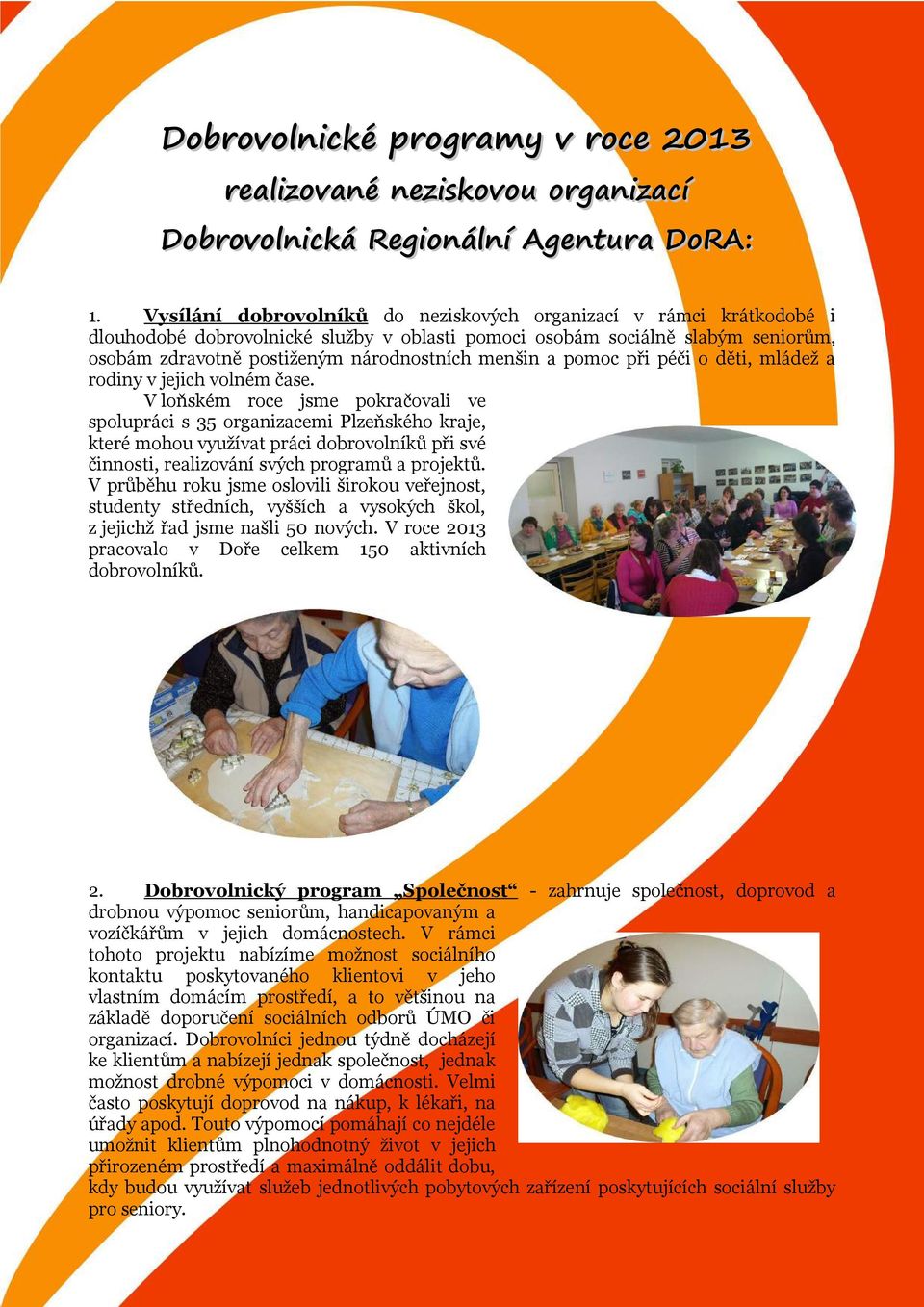 a pomoc při péči o děti, mládež a rodiny v jejich volném čase.