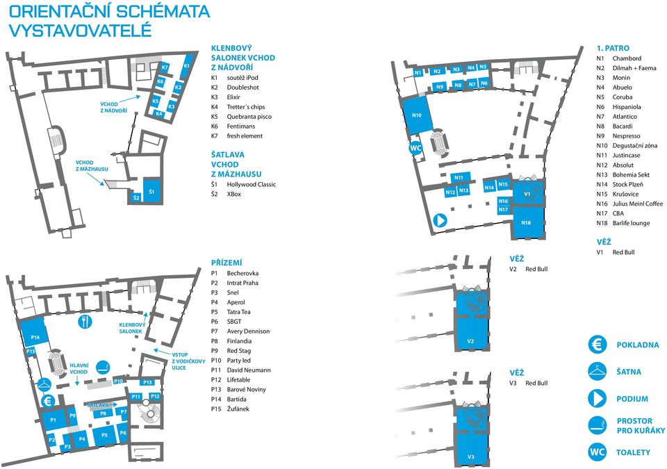 PATRO N1 Chambord N2 Dilmah + Faema N3 Monin N4 Abuelo N5 Coruba N6 Hispaniola N7 Atlantico N8 Bacardi N9 Nespresso N10 Degustační zóna N11 Justincase N12 Absolut N13 Bohemia Sekt N14 Stock Plzeň N15