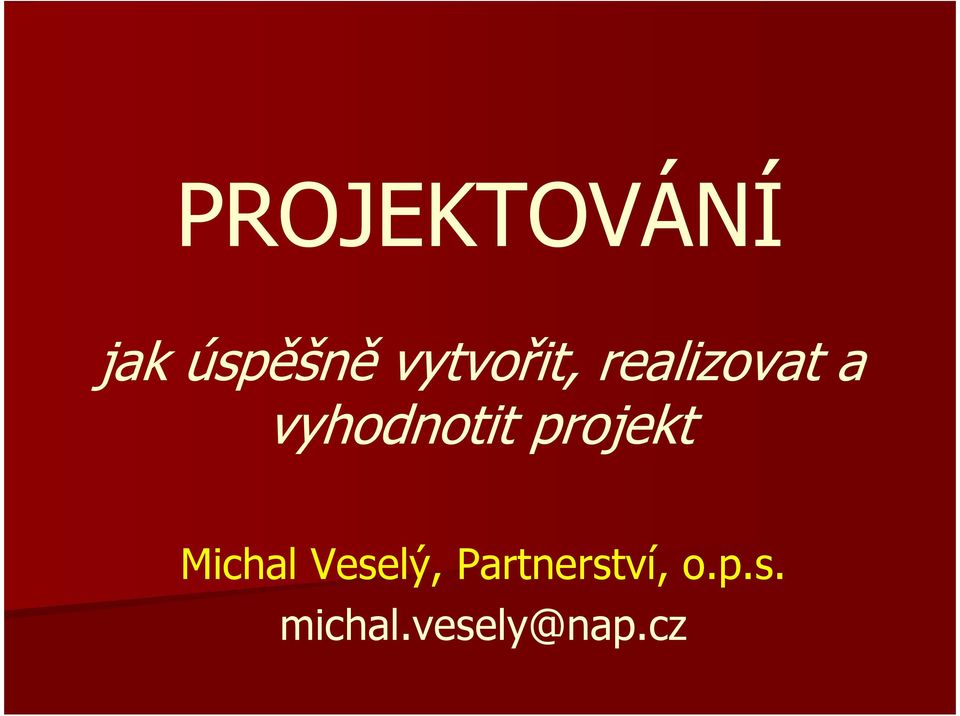 vyhodnotit projekt Michal