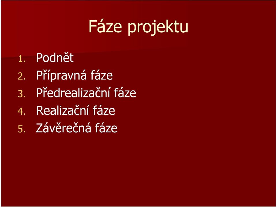 Předrealizační fáze 4.