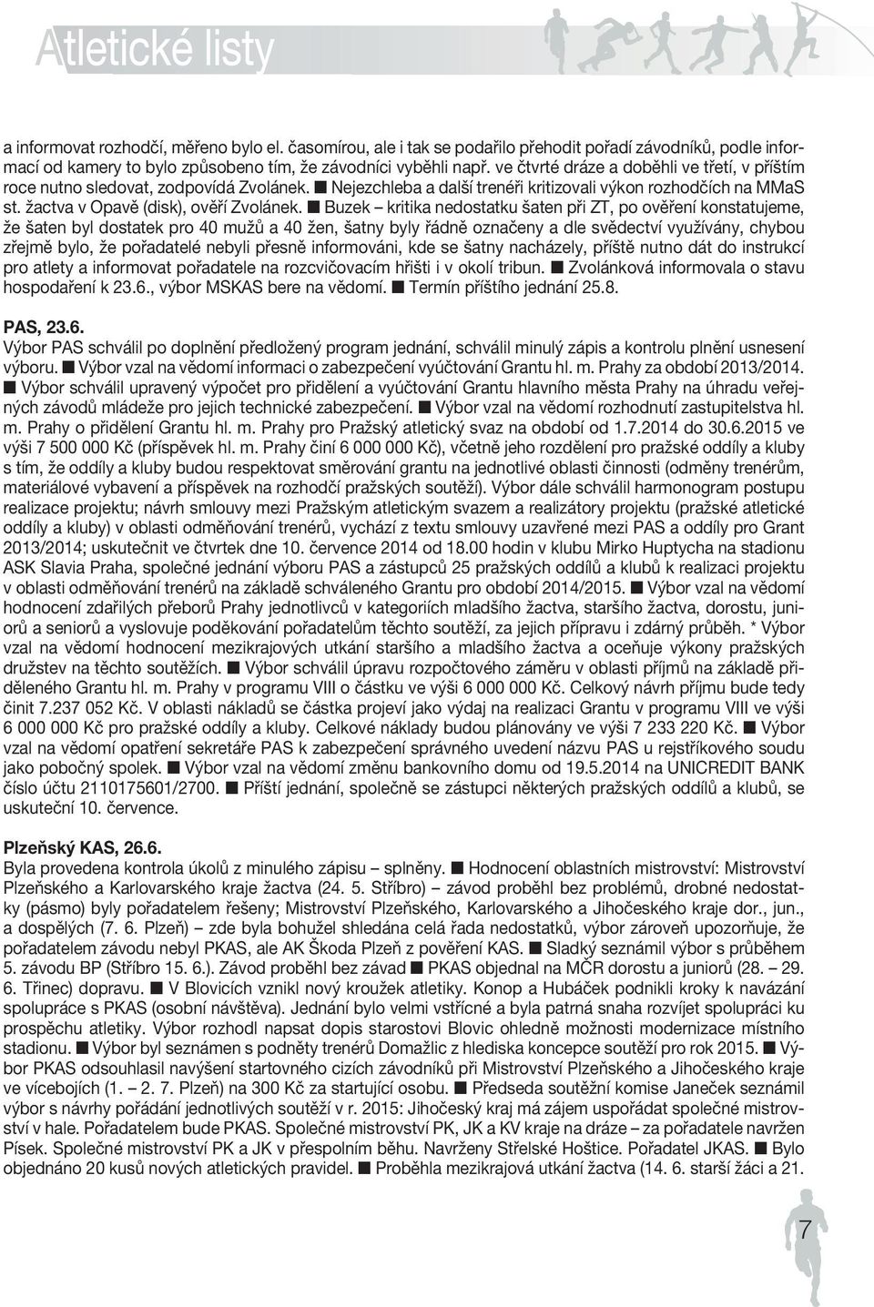 žactva v Opavě CZECH (disk), ATHLETIC ověří Zvolánek.