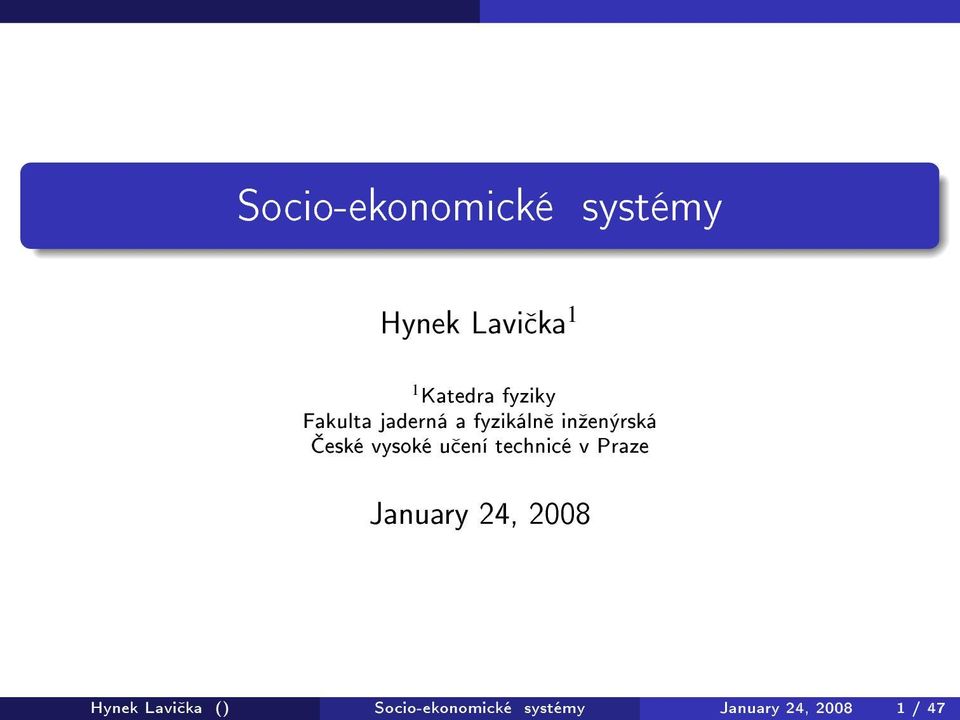 vysoké u ení technicé v Praze January 24, 2008 Hynek