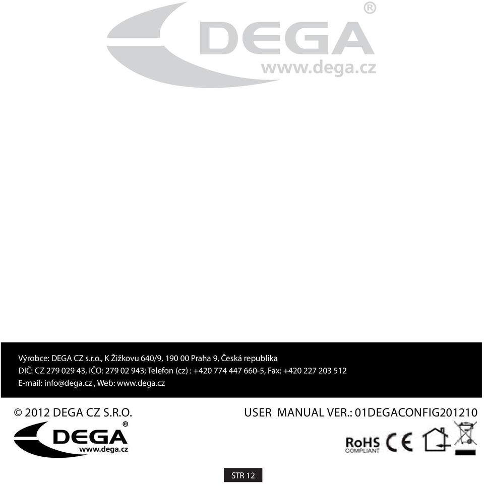 774 447 660-5, Fax: +420 227 203 512 E-mail: info@dega.cz, Web: www.