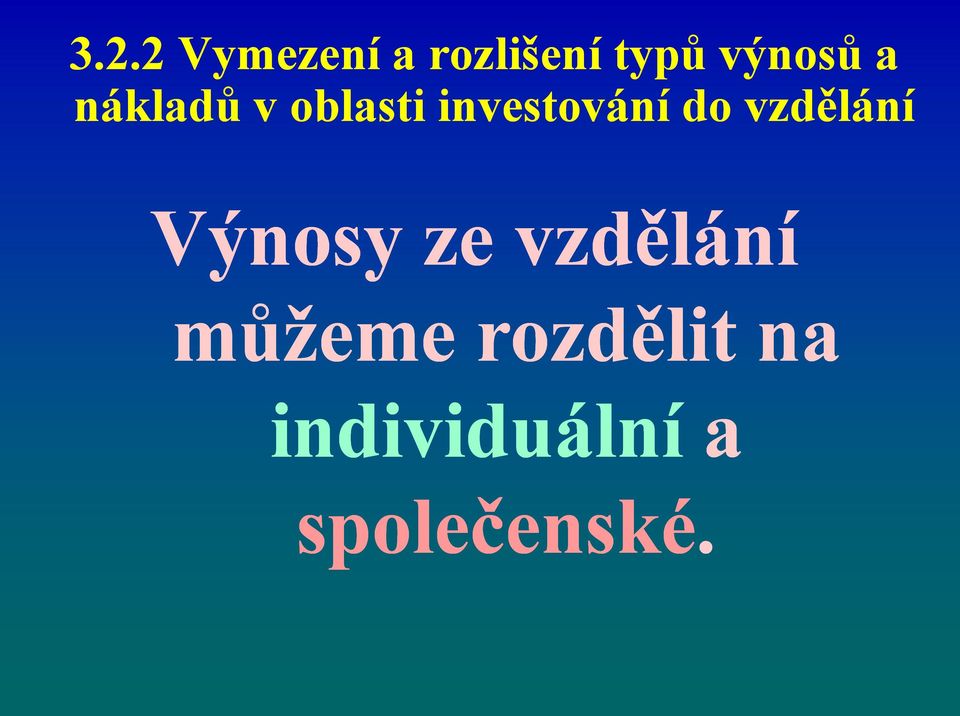 investování do vzdělání Výnosy ze