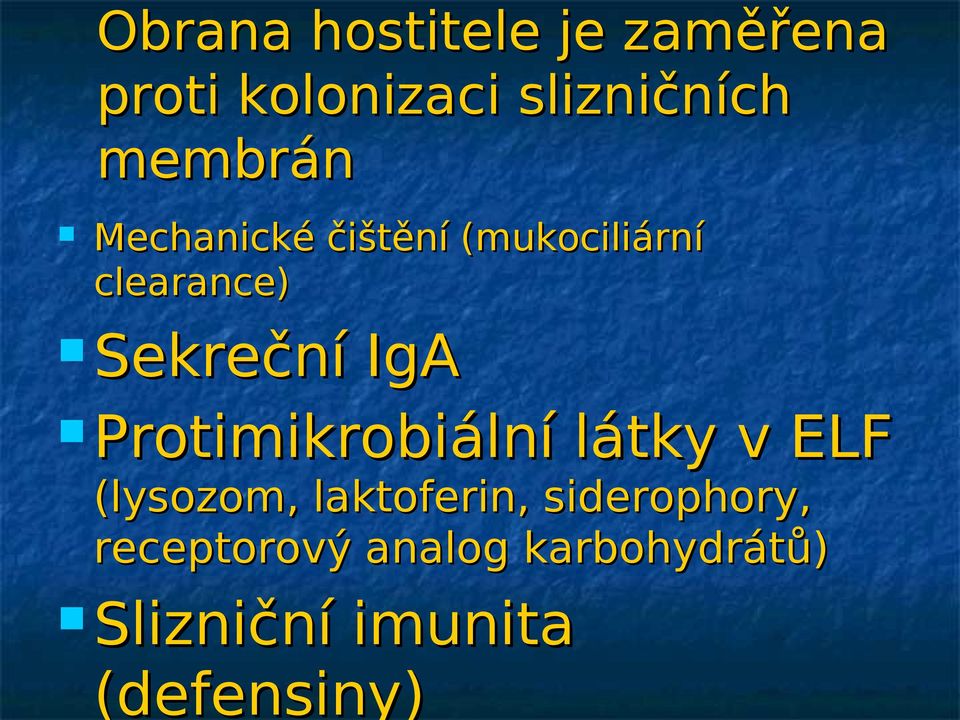 IgA Protimikrobiální látky v ELF (lysozom, laktoferin,