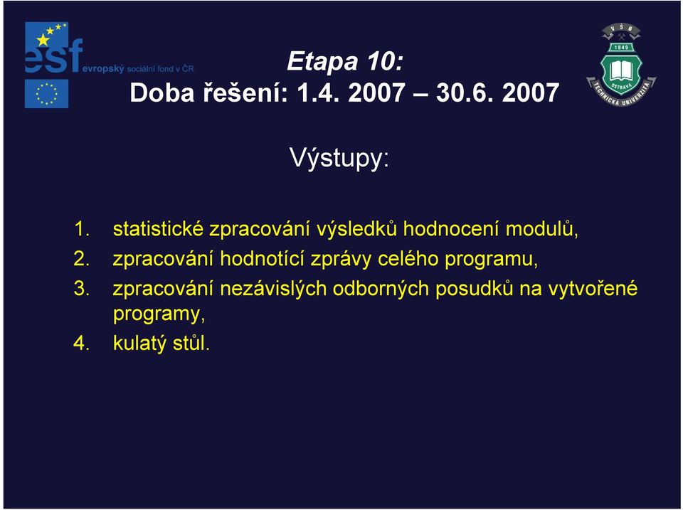 zpracování hodnotící zprávy celého programu, 3.