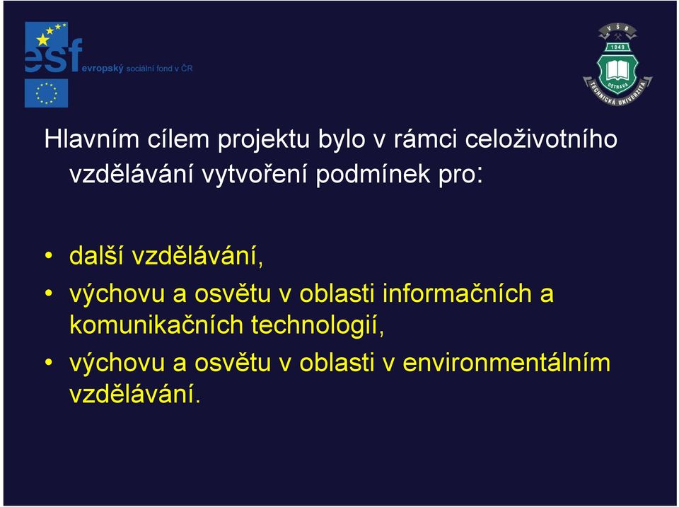 výchovu a osvětu v oblasti informačních a komunikačních č