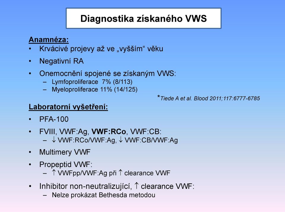 VWF:Ag, VWF:RCo, VWF:CB: VWF:RCo/VWF:Ag, VWF:CB/VWF:Ag Multimery VWF Propeptid VWF: VWFpp/VWF:Ag při clearance