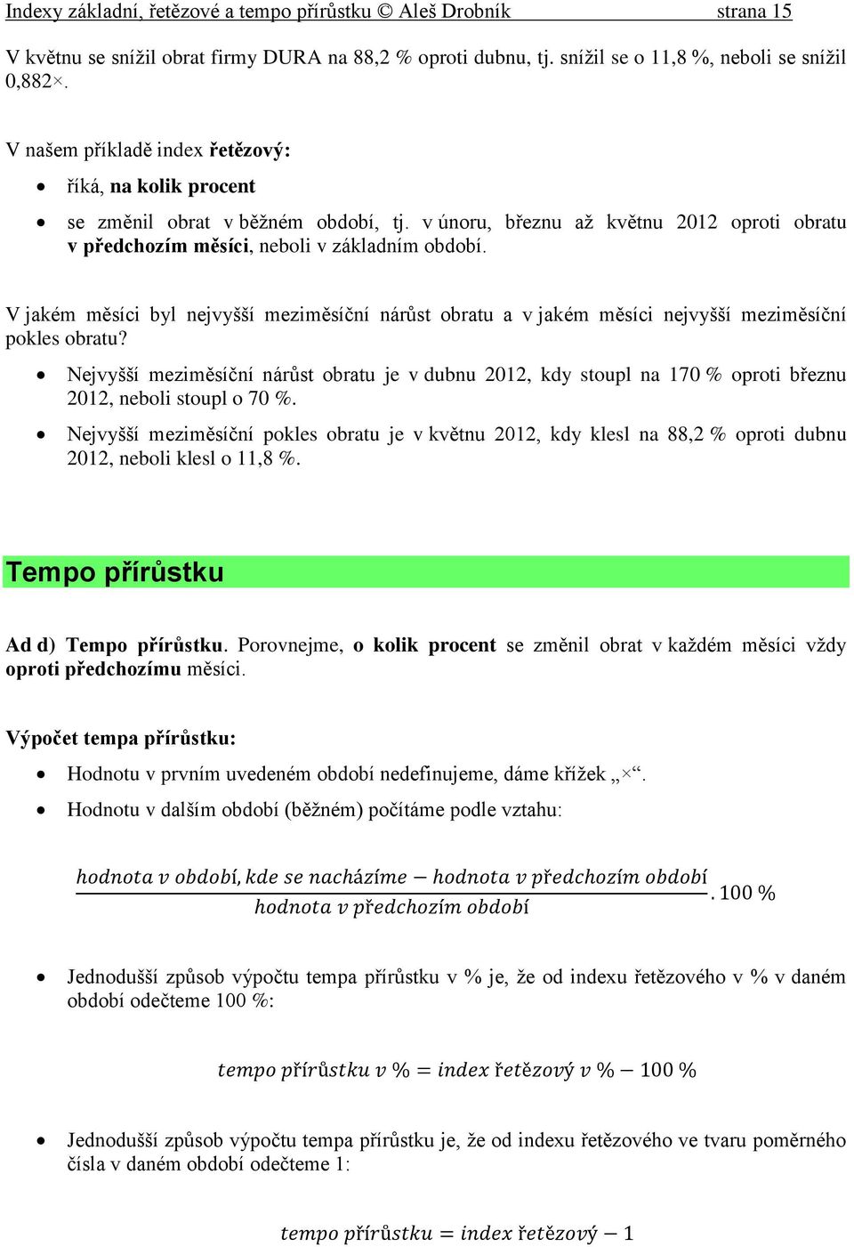 V jakém měsíci byl nejvyšší meziměsíční nárůs obrau a v jakém měsíci nejvyšší meziměsíční pokles obrau?