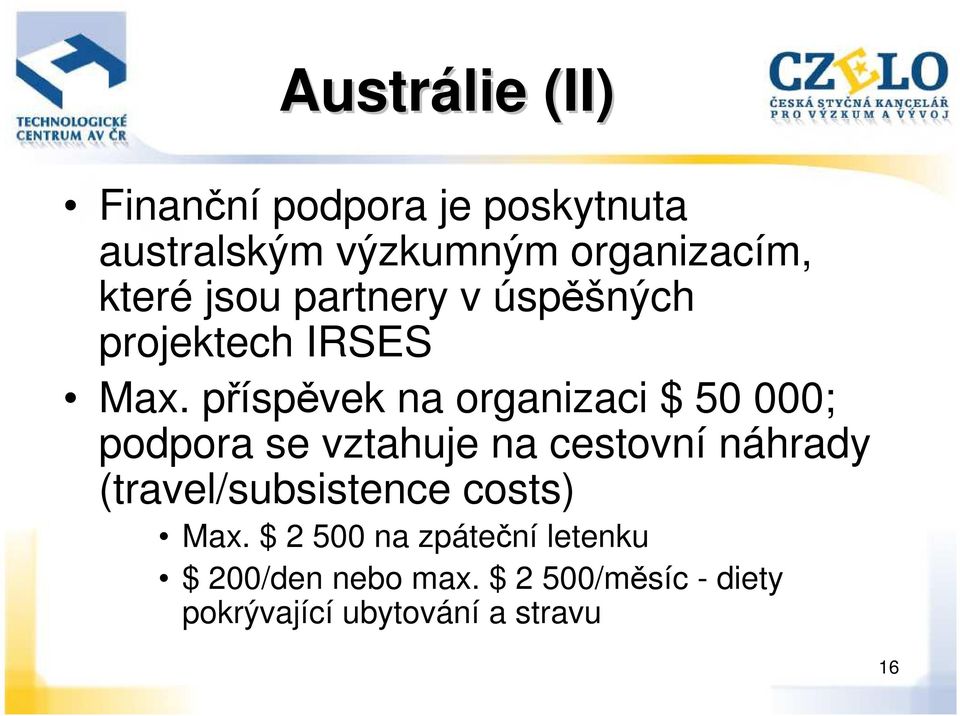 příspěvek na organizaci $ 50 000; podpora se vztahuje na cestovní náhrady