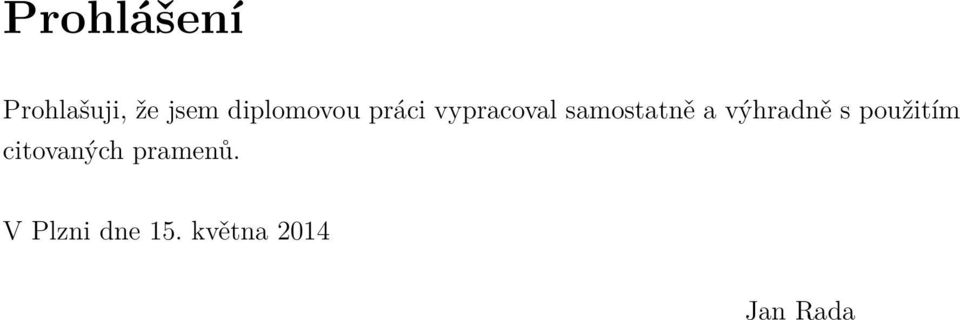 samostatně a výhradně s použitím