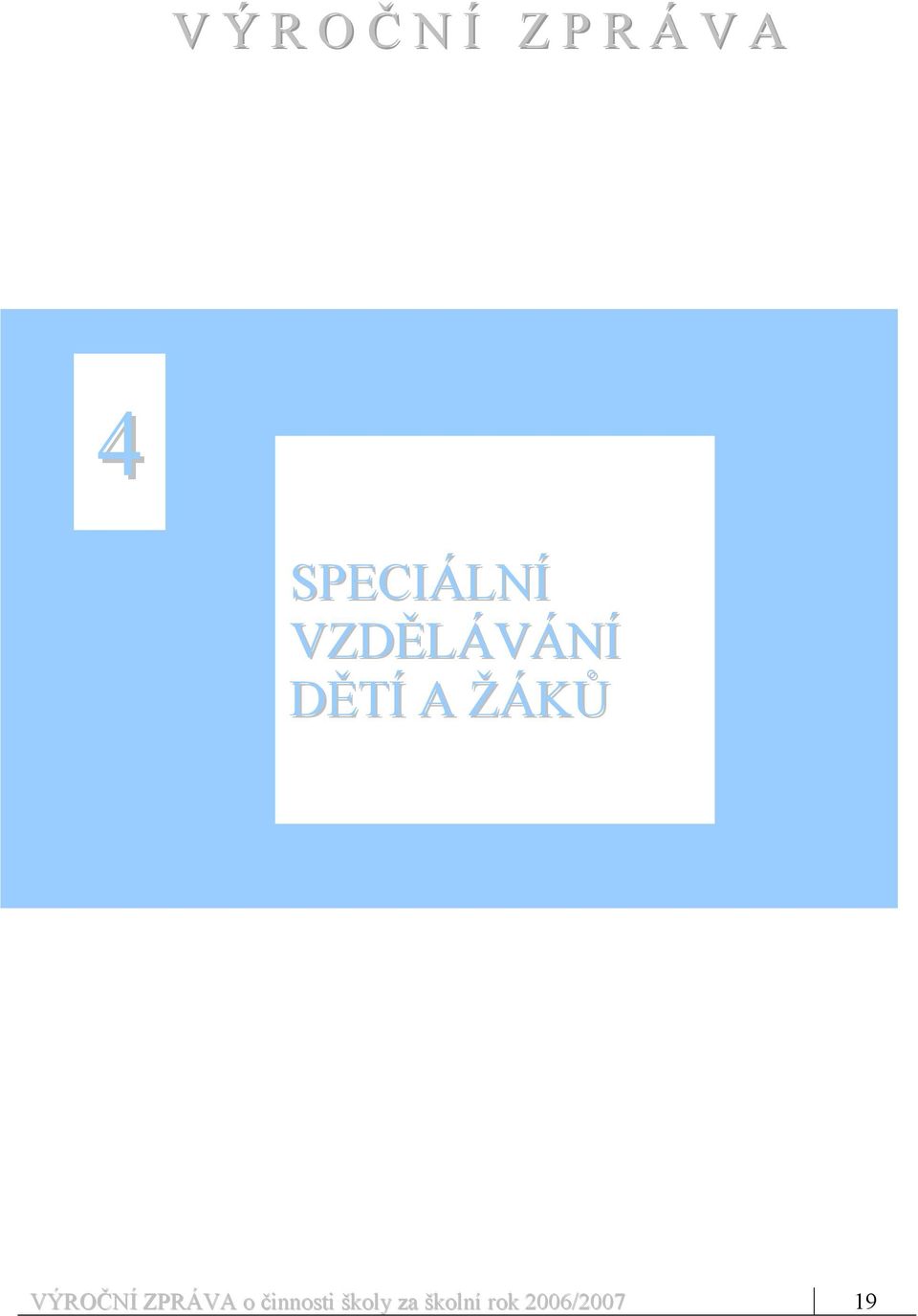 ŽÁKŮ VÝROČNÍ ZPRÁVA o