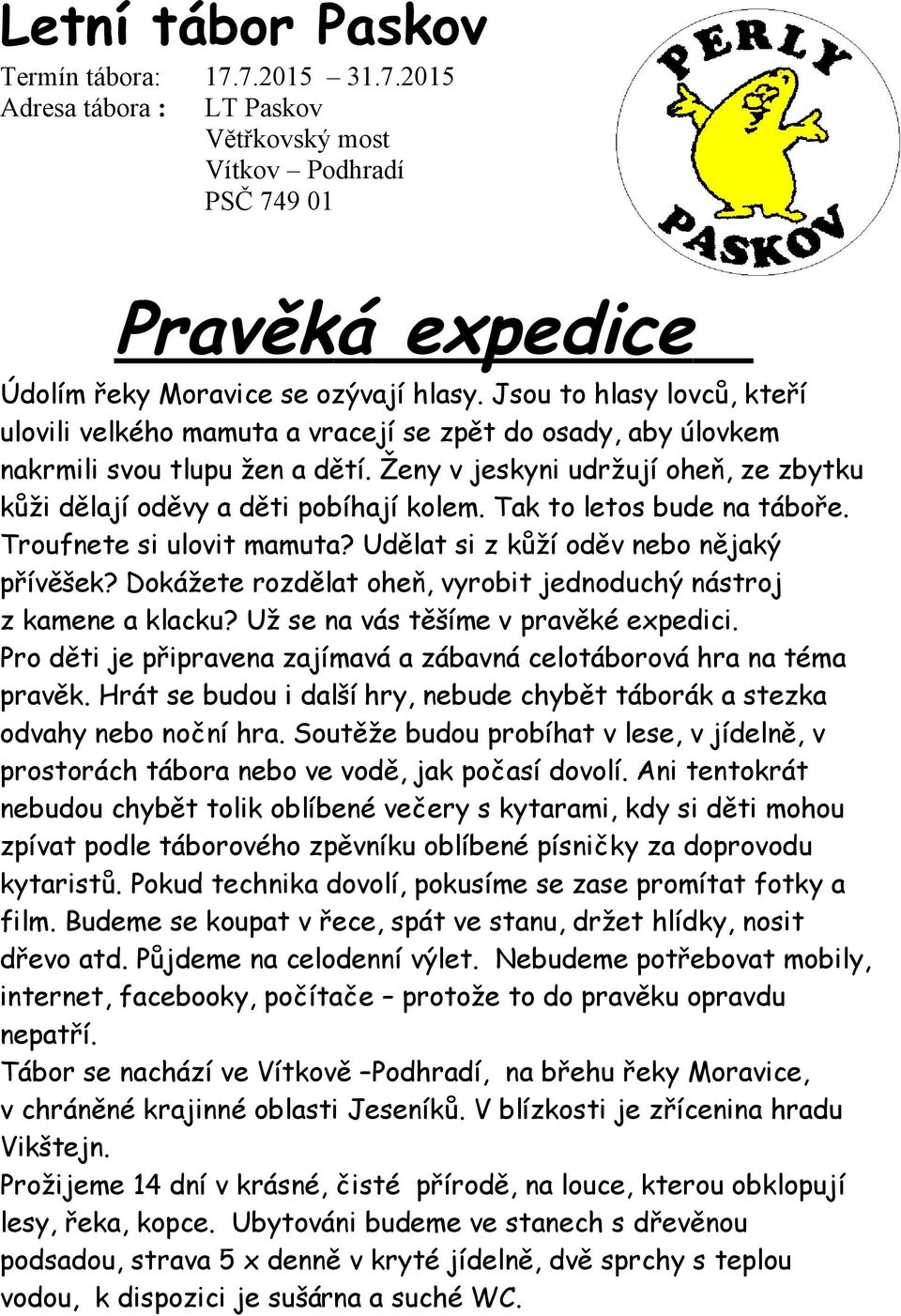 Pravěká expedice. Letní tábor Paskov. Termín tábora: Adresa tábora : LT  Paskov Větřkovský most Vítkov Podhradí PSČ - PDF Free Download