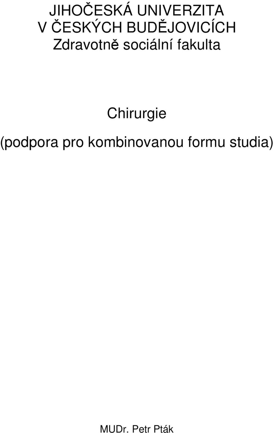 fakulta Chirurgie (podpora pro