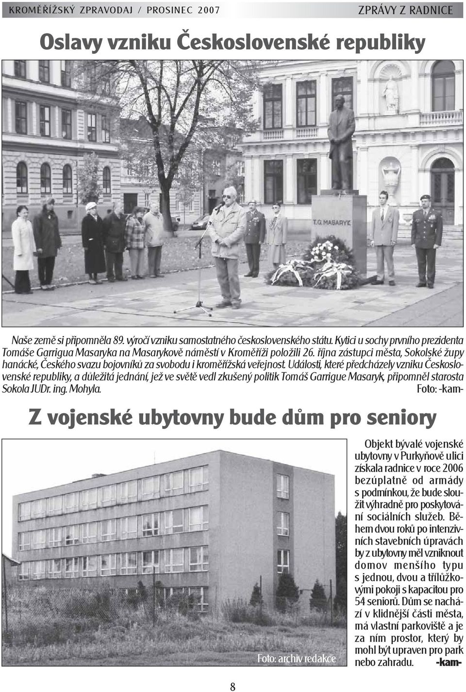 října zástupci města, Sokolské župy hanácké, Českého svazu bojovníků za svobodu i kroměřížská veřejnost.
