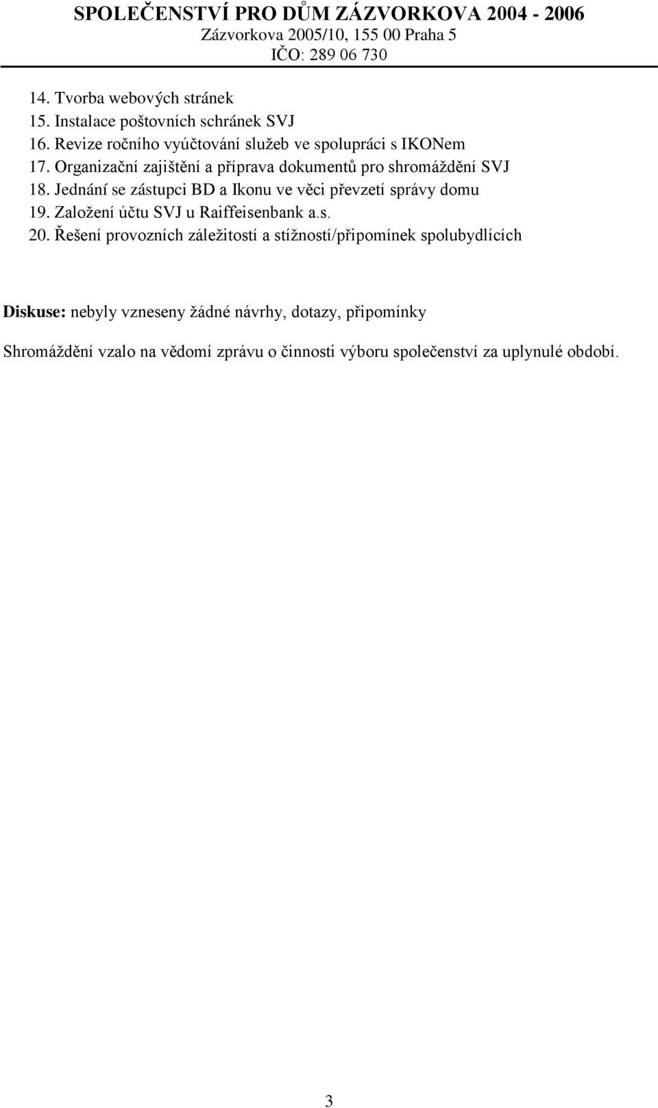 Založení účtu SVJ u Raiffeisenbank a.s. 20.