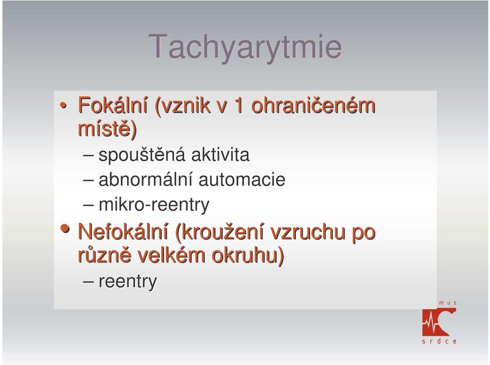 automacie mikro-reentry reentry Nefokáln lní