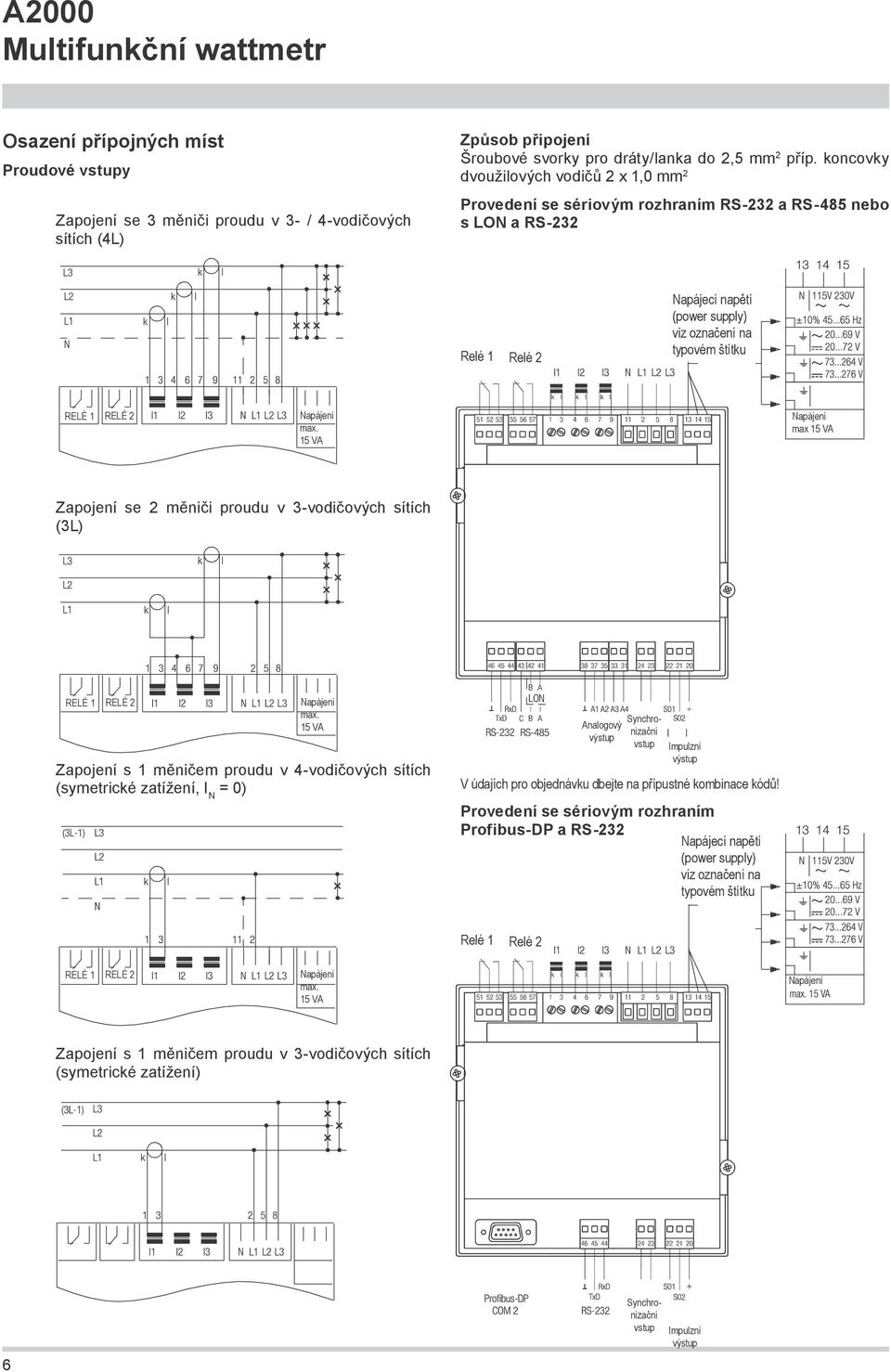 Napájení max. 15 VA Napájení max 15 VA Zapojení se 2 měniči proudu v 3-vodičových sítích (3L) RELÉ 1 RELÉ 2 Napájení max.