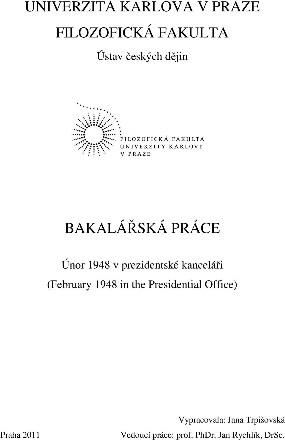 (February 1948 in the Presidential Office) Praha 2011