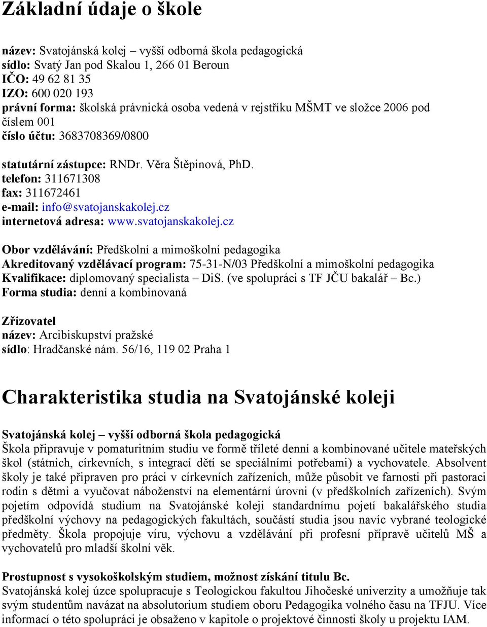 cz internetová adresa: www.svatojanskakolej.