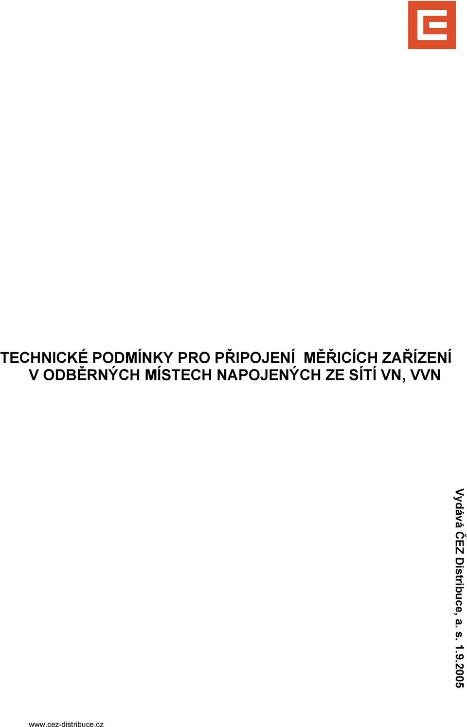 NAPOJENÝCH ZE SÍTÍ VN, VVN Vydává ČEZ