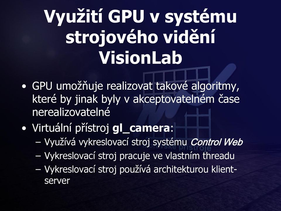 přístroj gl_camera: Využívá vykreslovací stroj systému Control Web Vykreslovací