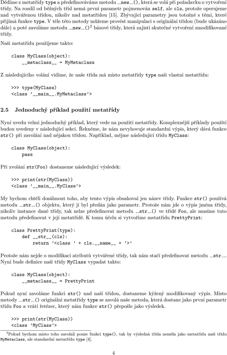 Zbývající parametry jsou totožné s těmi, které přijímá funkce type.