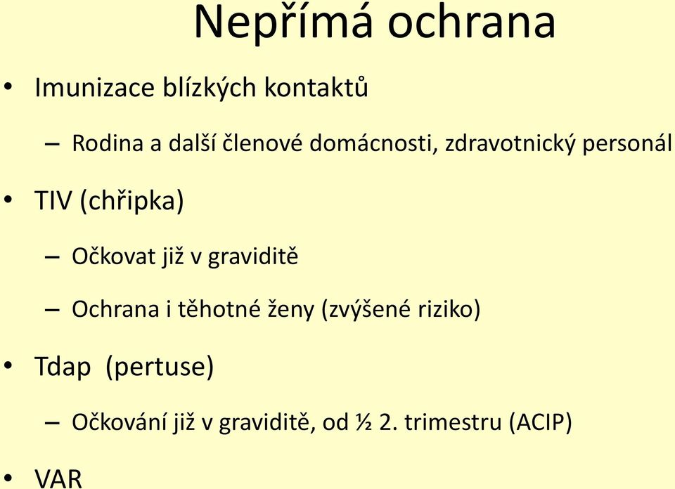 Očkovat již v graviditě Ochrana i těhotné ženy (zvýšené