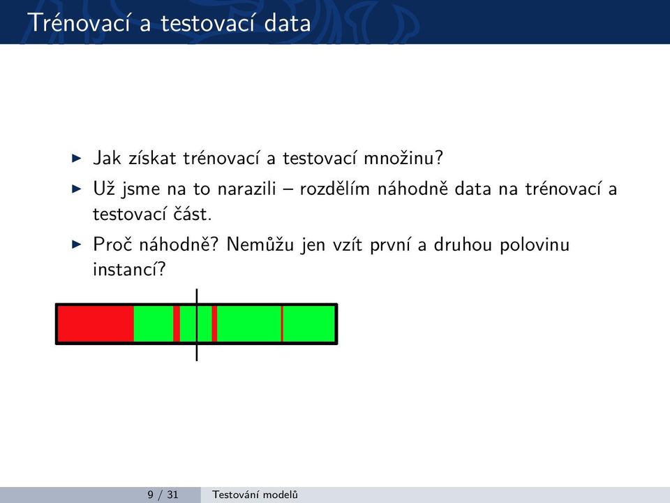 Už jsme na to narazili rozdělím náhodně data na trénovací