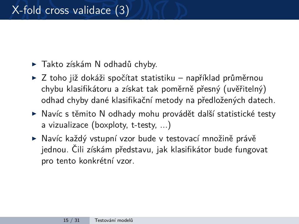 chyby dané klasifikační metody na předložených datech.