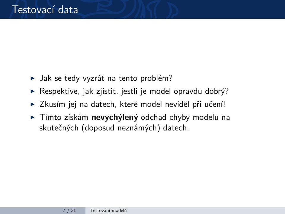 Zkusím jej na datech, které model neviděl při učení!