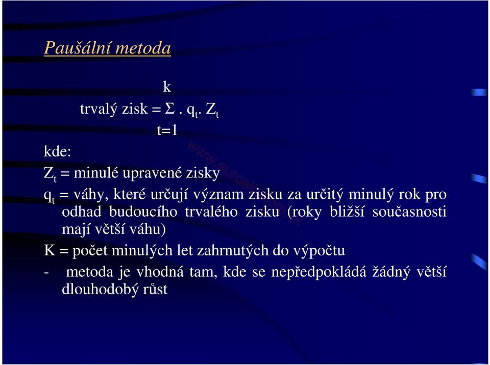 určitý minulý rok pro odhad budoucího trvalého zisku (roky bližší současnosti mají