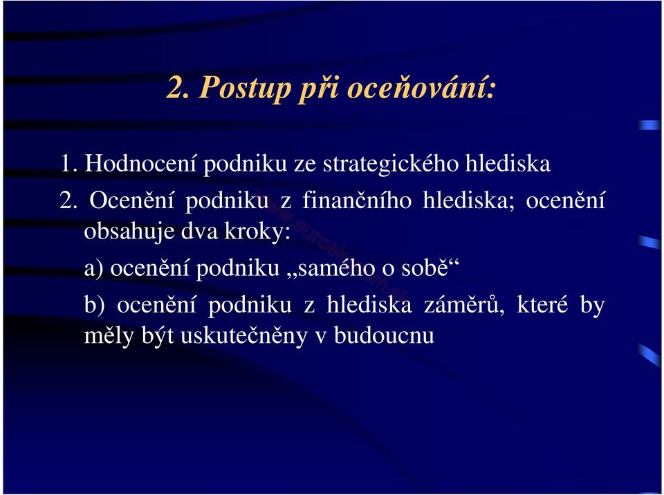 Ocenění podniku z finančního hlediska; ocenění obsahuje dva