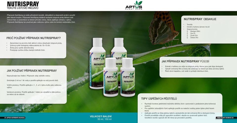 Přípravek NutriSpray lze používat jako celkovou výživu nebo ke korekci nedostatku živin. PROČ POUŽÍVAT PŘÍPRAVEK NUTRISPRAY?