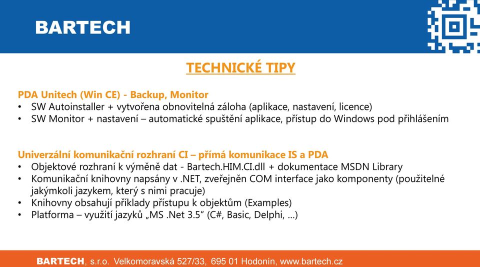 rozhraní k výměně dat - Bartech.HIM.CI.dll + dokumentace MSDN Library Komunikační knihovny napsány v.